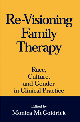 Stock image for Re-Visioning Family Therapy : Race, Culture, and Gender in Clinical Practice for sale by Better World Books