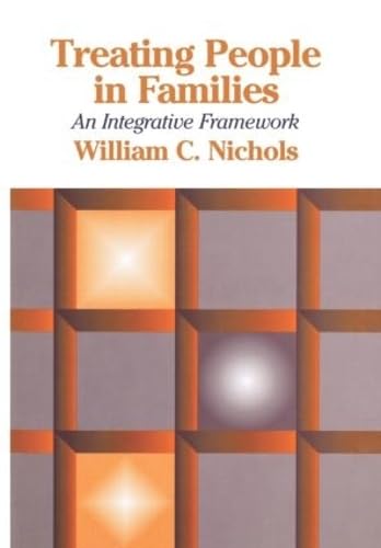 Treating People in Families: An Integrative Framework (The Guilford Family Therapy Series) (9781572300361) by Nichols, William C.