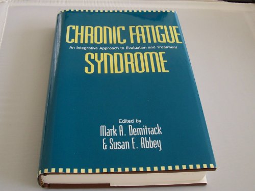 Beispielbild fr Chronic Fatigue Syndrome : An Integrative Approach to Evaluation and Treatment zum Verkauf von Better World Books