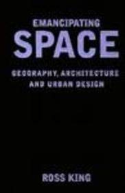 Beispielbild fr Emancipating Space Geography, Architecture & Urban Design (Mappings Ser.) zum Verkauf von Willis Monie-Books, ABAA
