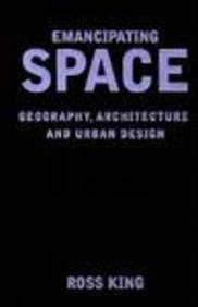 Emancipating Space Geography, Architecture & Urban Design (Mappings Ser.)