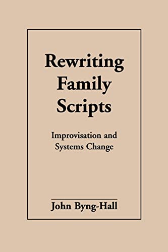 9781572300668: Rewriting Family Scripts: Improvisation and Systems Change (The Guilford Family Therapy)