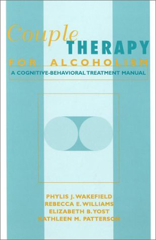 Stock image for Couple Therapy for Alcoholism : A Cognitive-Behavioral Treatment Manual for sale by Better World Books: West