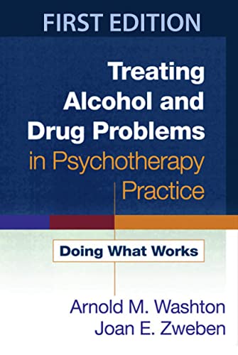 Stock image for Treating Alcohol and Drug Problems in Psychotherapy Practice : Doing What Works for sale by Better World Books