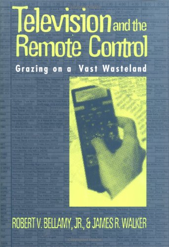 Stock image for Television and the Remote Control : Grazing on a Vast Wasteland for sale by Better World Books