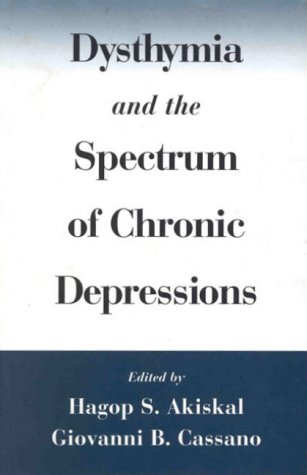 Beispielbild fr Dysthymia and the Spectrum of Chronic Depressions zum Verkauf von Better World Books