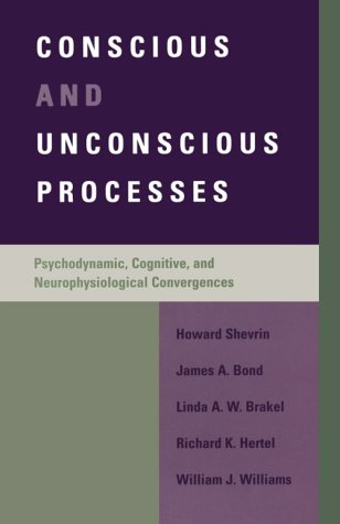 Beispielbild fr Conscious and Unconscious Processes : Psychodynamic, Cognitive, and Neurophysiological Convergences zum Verkauf von Better World Books