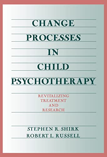 Beispielbild fr Change Processes in Child Psychotherapy : Revitalizing Treatment and Research zum Verkauf von Better World Books