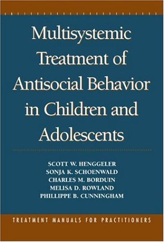 Imagen de archivo de Multisystemic Treatment of Antisocial Behavior in Children and Adolescents a la venta por Better World Books