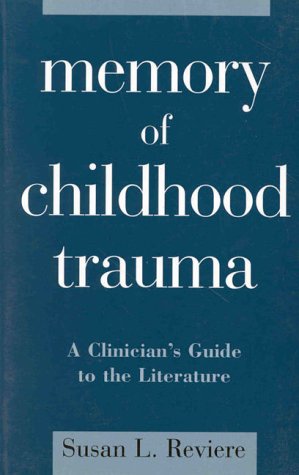 Beispielbild fr Memory of Childhood Trauma: A Clinician's Guide to the Literature zum Verkauf von BooksRun
