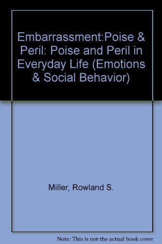 9781572301276: Embarrassment:Poise & Peril: Poise and Peril in Everyday Life (Emotions & Social Behavior)