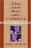 Beispielbild fr The Lost Art of Listening : How Learning to Listen Can Improve Relationships zum Verkauf von Better World Books