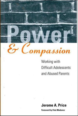 9781572301412: Power and Compassion: Working with Difficult Adolescents and Abused Parents