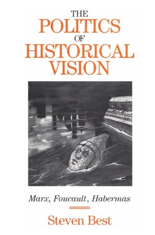 Beispielbild fr The Politics of Historical Vision: Marx, Foucault, Habermas zum Verkauf von HPB-Ruby