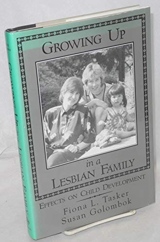 Stock image for Growing Up in a Lesbian Family: Effects on Child Development for sale by Ergodebooks