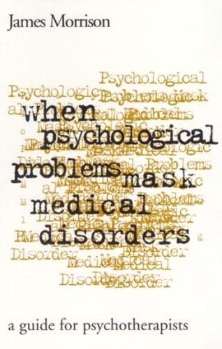 Imagen de archivo de When Psychological Problems Mask Medical Disorders: A Guide for Psychotherapists a la venta por Wonder Book