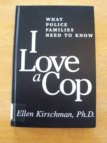 9781572301924: I Love a Cop: What Police Families Need to Know