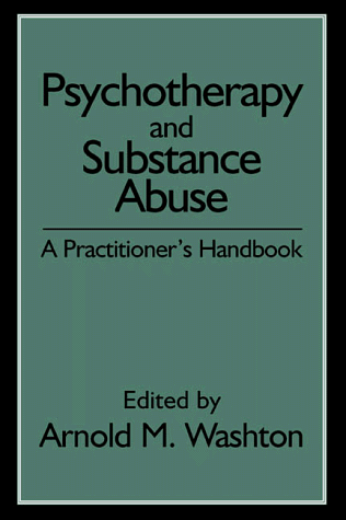 Stock image for Psychotherapy and Substance Abuse: A Practitioner's Handbook for sale by Wonder Book