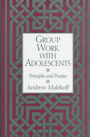 Group Work with Adolescents: Principles and Practice