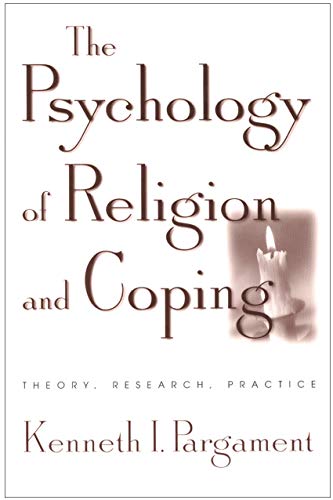 

The Psychology of Religion and Coping: Theory, Research, Practice
