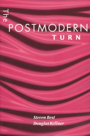 The Postmodern Turn (Critical Perspectives) (9781572302211) by Best, Steven; Kellner, Douglas