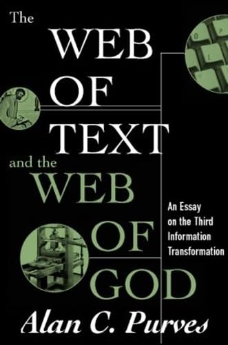 Stock image for The Web of Text and the Web of God: An Essay on the Third Information Transformation for sale by HPB-Red