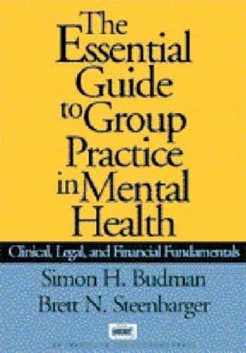 9781572302549: Essential Guide To Group Practice In Mental Health: Clinical Legal and Financial Fundamentals (The Clinician's Toolbox)