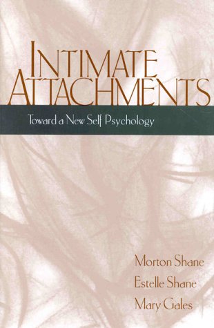 Beispielbild fr Intimate Attachments: Toward a New Self Psychology zum Verkauf von BooksRun