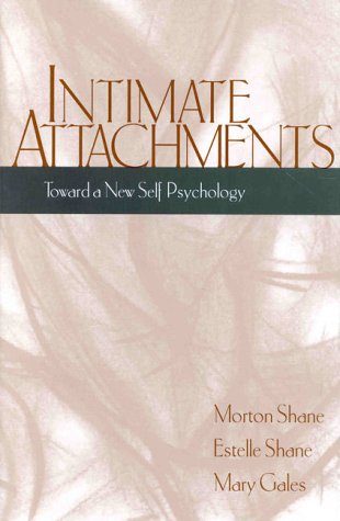 Stock image for Intimate Attachments: Toward a New Self Psychology for sale by BooksRun