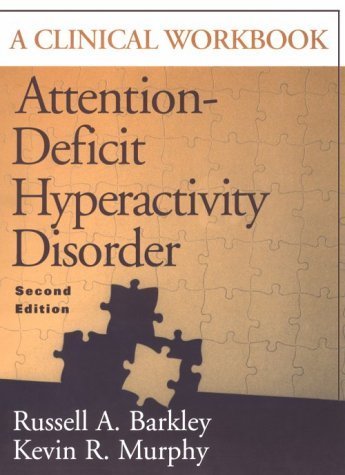 Attention-Deficit Hyperactivity Disorder: A Clinical Workbook, Second Edition (9781572303010) by Barkley PhD ABPP ABCN, Russell A.