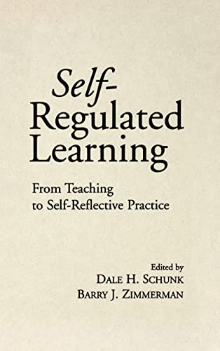 Stock image for Self-Regulated Learning: From Teaching to Self-Reflective Practice for sale by BooksRun