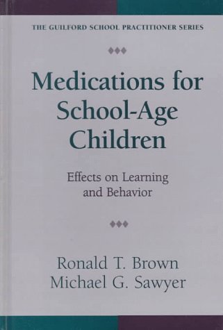 Beispielbild fr Medications for School-Age Children : Effects on Learning and Behavior zum Verkauf von Better World Books