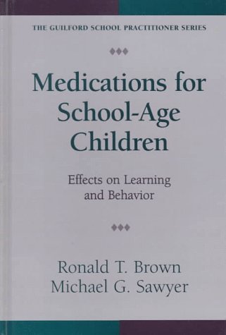 Stock image for Medications for School-Age Children : Effects on Learning and Behavior for sale by Better World Books