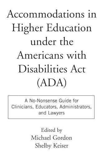 Beispielbild fr Accommodations in Higher Education under the Americans with Disabilities Act: A No-Nonsense Guide for Clinicians, Educators, Administrators, and Lawyers zum Verkauf von BooksRun