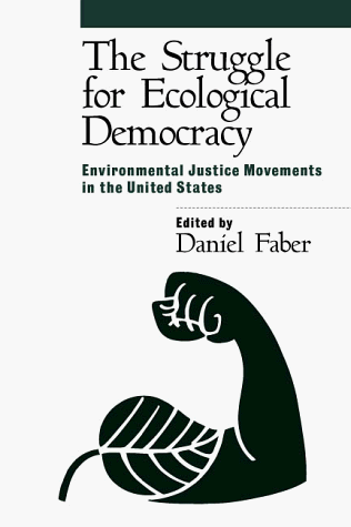 Imagen de archivo de The Struggle for Ecological Democracy: Environmental Justice Movements in the United States a la venta por SecondSale