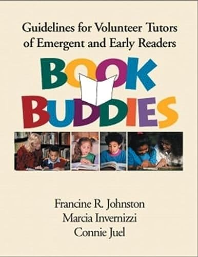 Book Buddies: Guidelines for Volunteer Tutors of Emergent and Early Readers (9781572303478) by Johnston, Francine R.; Invernizzi, Marcia; Juel, Connie