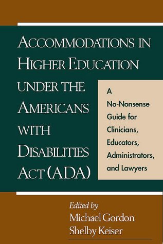 Imagen de archivo de Accommodations in Higher Education under the Americans with Disabilities Act: A No-Nonsense Guide for Clinicians, Educators, Administrators, and Lawyers a la venta por HPB Inc.