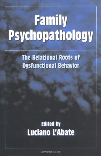 Imagen de archivo de Family Psychopathology: The Relational Roots of Dysfunctional Behavior a la venta por HPB-Red
