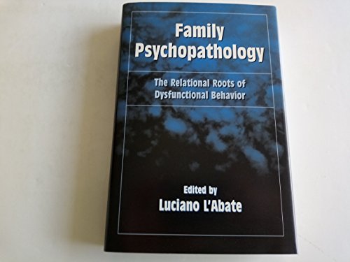 Stock image for Family Psychopathology : The Relational Roots of Dysfunctional Behavior for sale by Better World Books