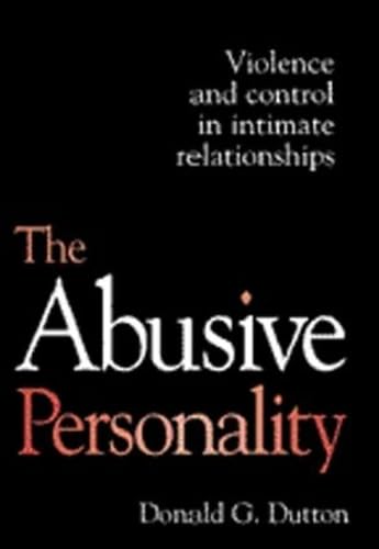 Beispielbild fr The Abusive Personality: Violence and Control in Intimate Relationships zum Verkauf von Redbrick Books