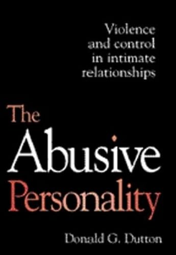 Imagen de archivo de The Abusive Personality: Violence and Control in Intimate Relationships a la venta por Redbrick Books