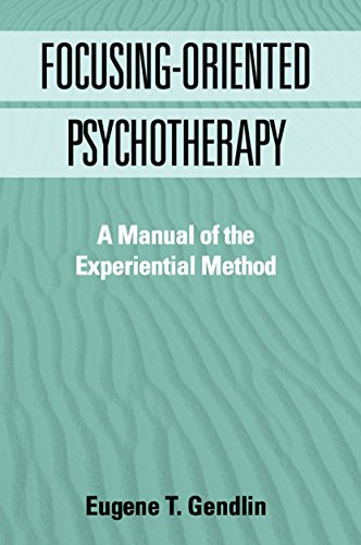 9781572303768: Focusing-Oriented Psychotherapy: A Manual of the Experiential Method