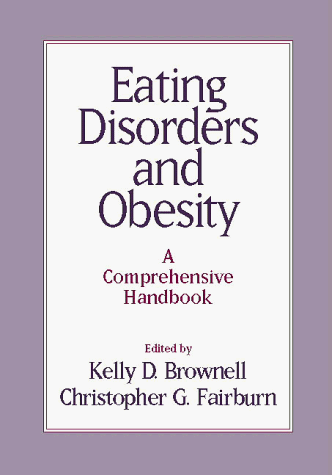 Stock image for Eating Disorders and Obesity: A Comprehensive Handbook for sale by AwesomeBooks