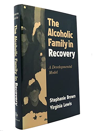 9781572304024: The Alcoholic Family in Recovery: A Developmental Model