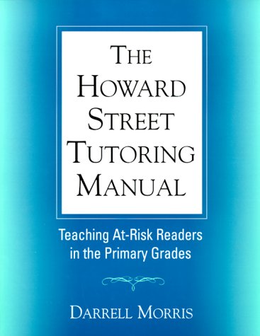 Stock image for The Howard Street Tutoring Manual: Teaching At-Risk Readers in the Primary Grades for sale by ThriftBooks-Dallas