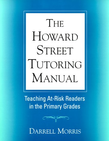 9781572304444: The Howard Street Tutoring Manual: Teaching At-Risk Readers in the Primary Grades