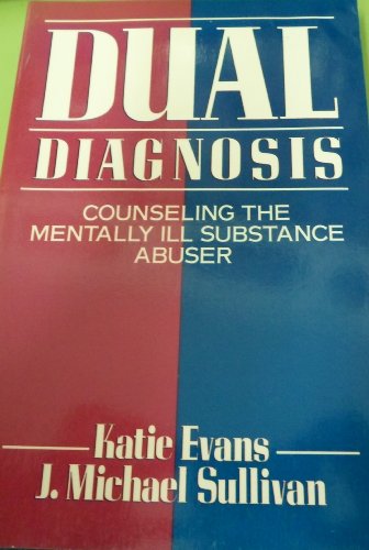 Imagen de archivo de Dual Diagnosis: Counseling the Mentally Ill Substance Abuser a la venta por Gulf Coast Books