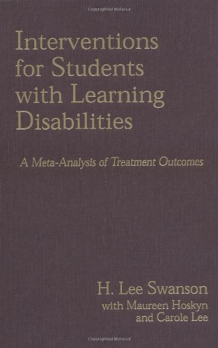 Interventions for Students with Learning Disabilities: A Meta-Analysis of Treatment Outcomes (9781572304499) by Swanson PhD, H. Lee; Hoskyn, Maureen; Lee, Carole; Swanson, H. Lee