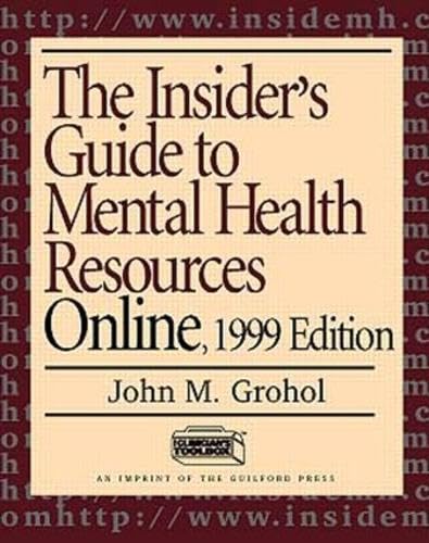 Stock image for The Insider's Guide to Mental Health Resources Online, 1999 Edition for sale by HPB-Red