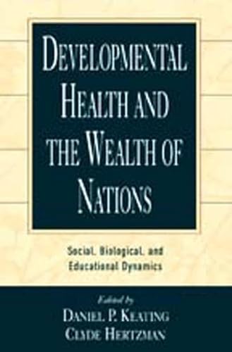 9781572304550: Developmental Health and the Wealth of Nations: Social, Biological, and Educational Dynamics